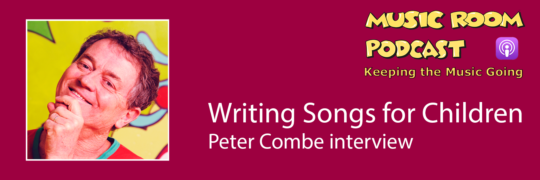 Writing Songs for Children: Interview with Peter Combe